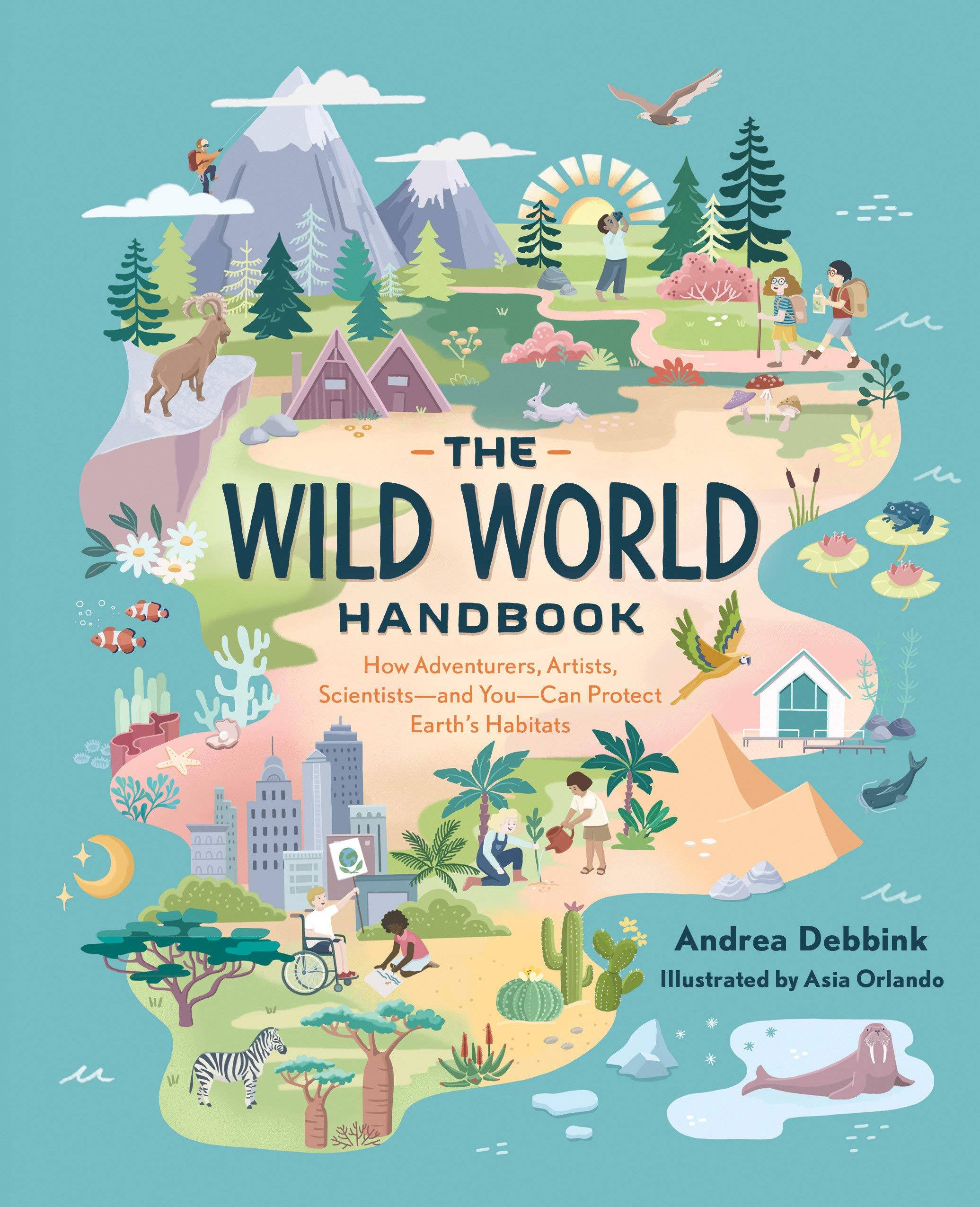 The Wild World Handbook : Habitats by Andrea Debbink