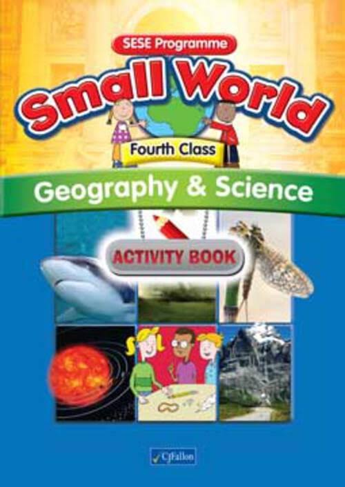 Small World Fourth Class: Geography & Science Activity Book