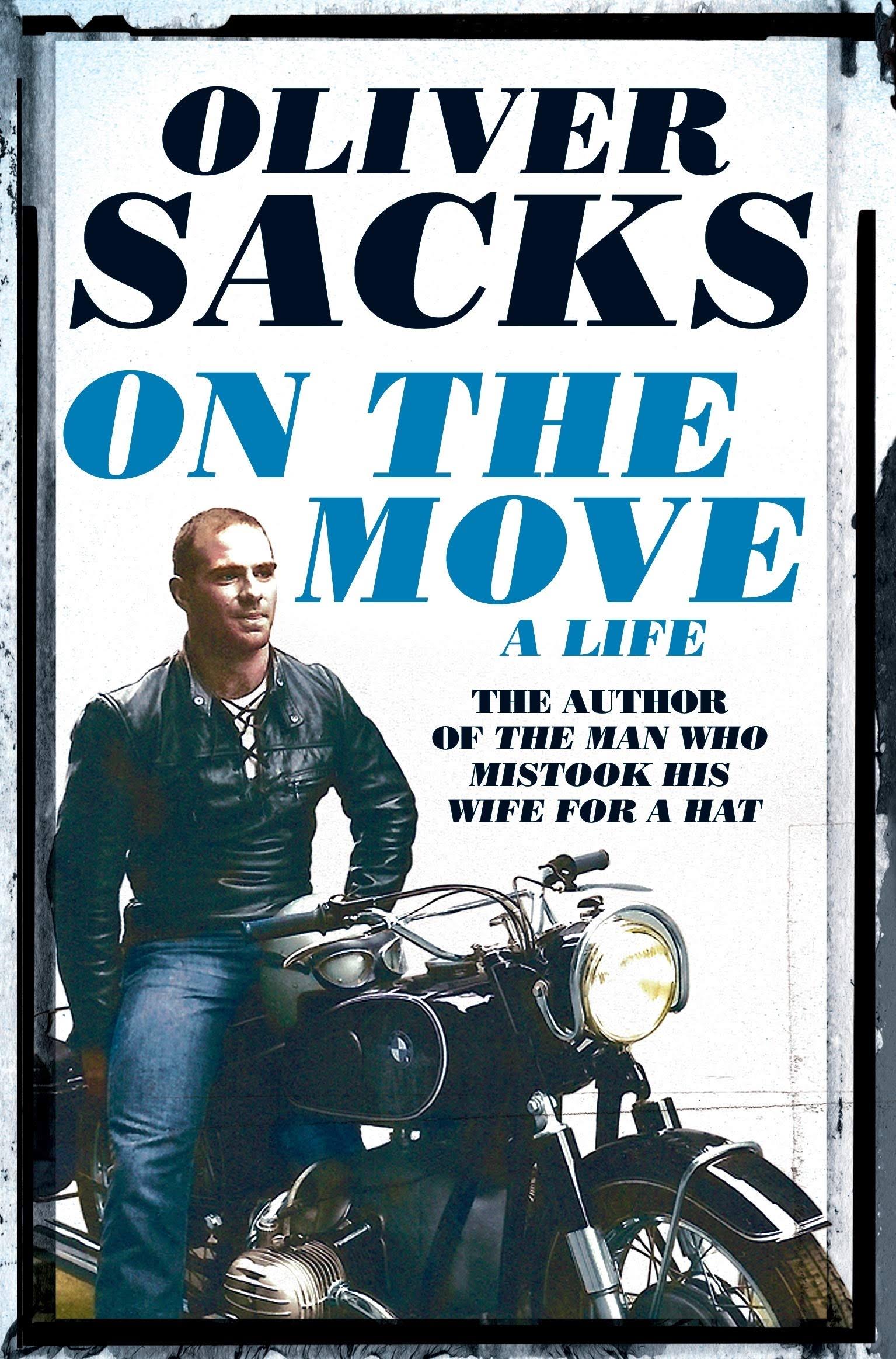 On the Move: A Life - Oliver Sacks