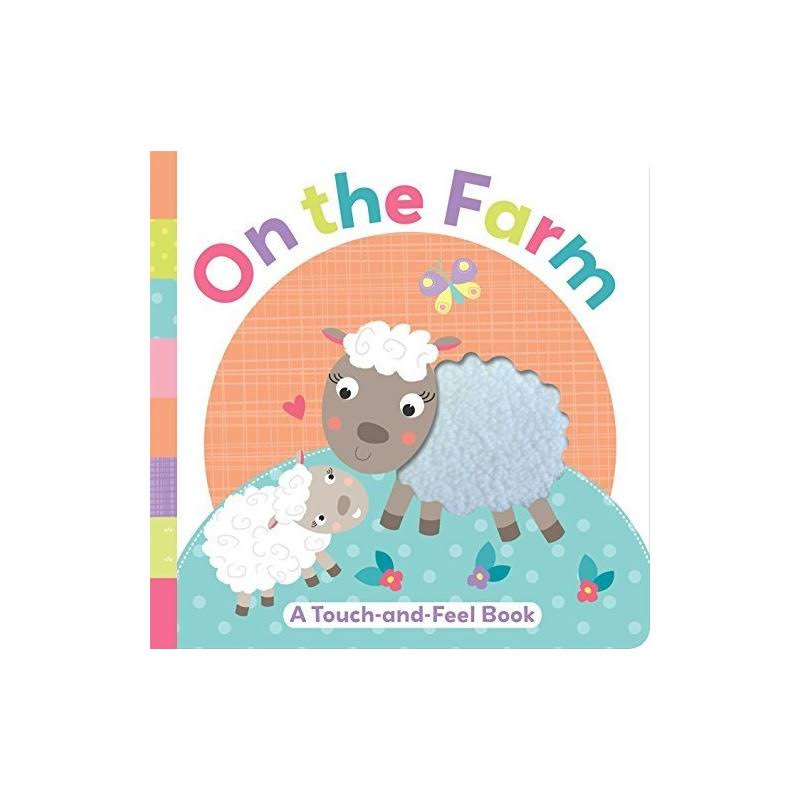 On the Farm: A Touch and Feel Book - Little Bee Books and Holly Brook Piper