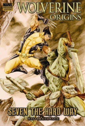 Wolverine Origins: Seven the Hard Way - Daniel Way