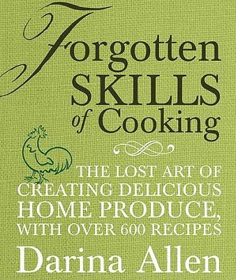 Forgotten Skills Of Cooking The Time-honored Ways Are The Best - Over