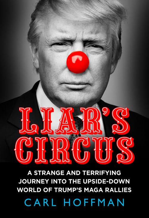 Liar's Circus by Carl Hoffman