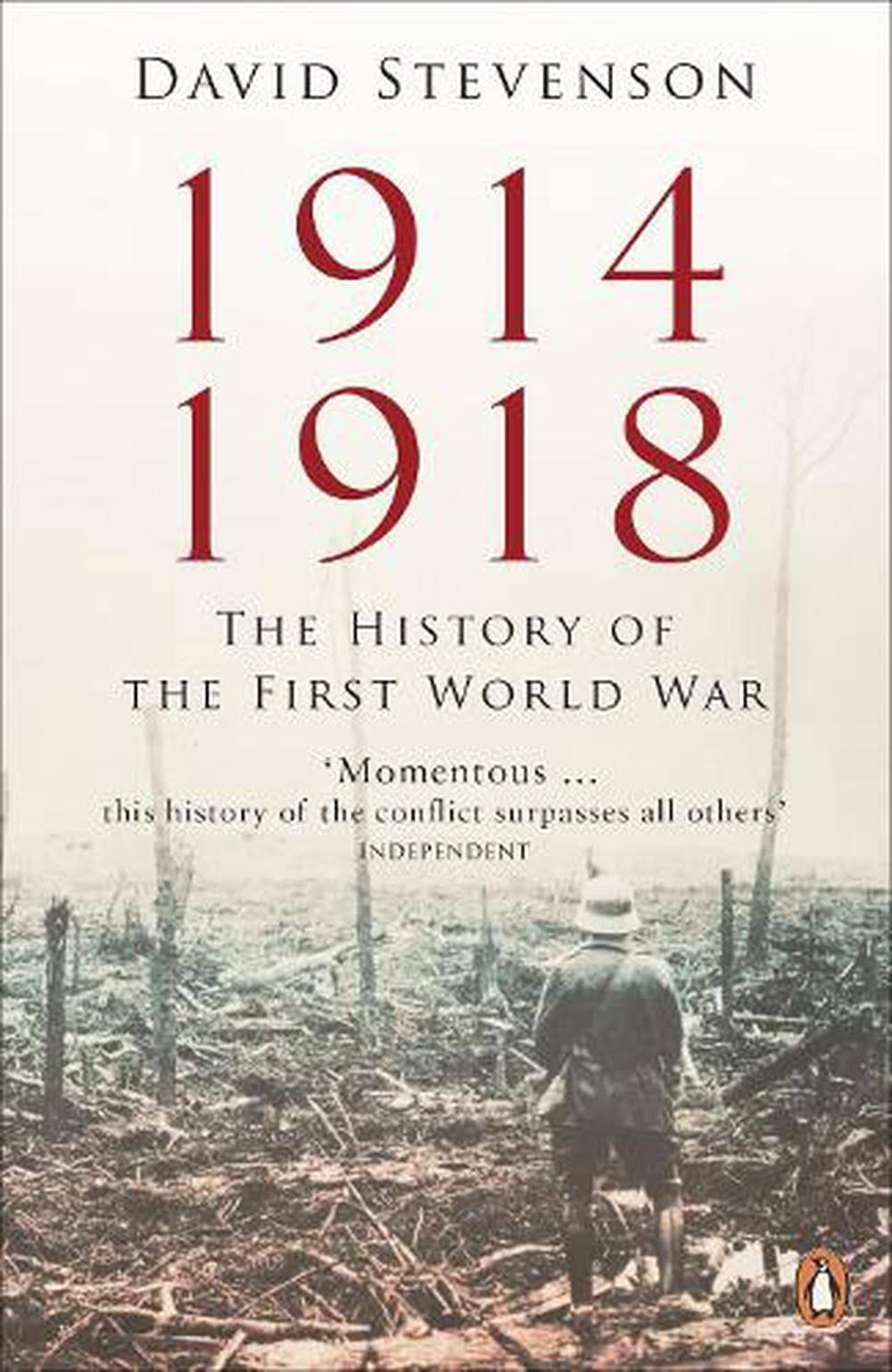 1914-1918: The History of The First World War by David Stevenson
