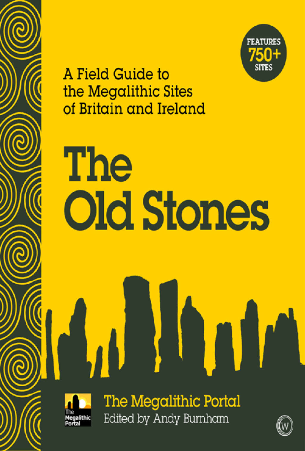 The Old Stones: A Field Guide to the Megalithic Sites of Britain and Ireland [Book]