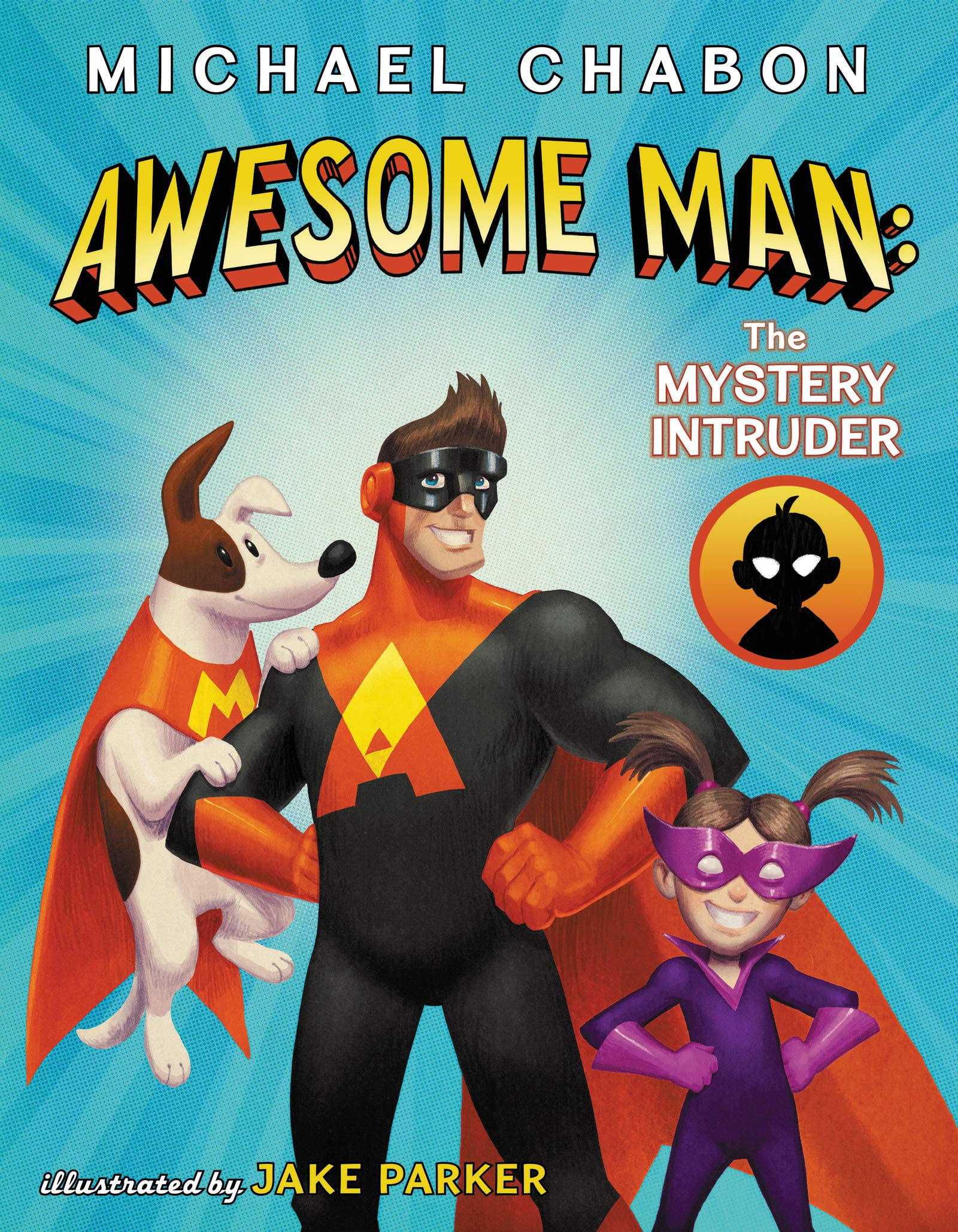 Awesome Man The Mystery Intruder by Michael Chabon