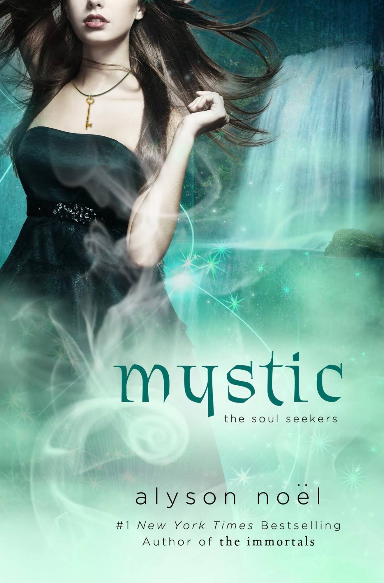 Mystic: The Soul Seekers - Alyson Noel