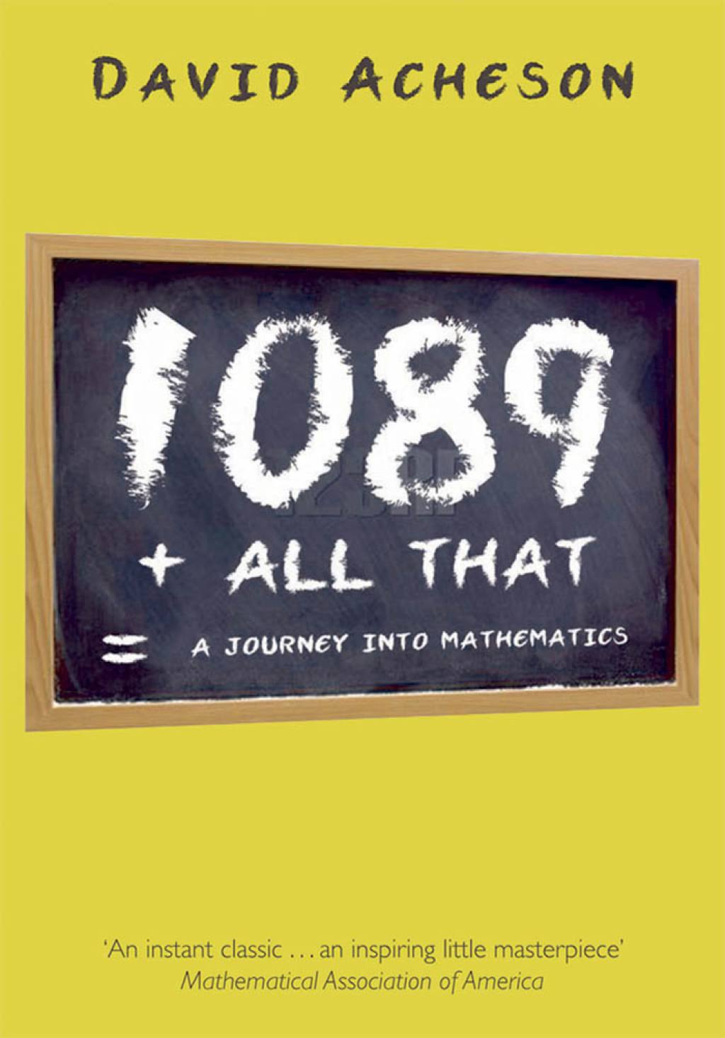 1089 and All That: A Journey into Mathematics by Acheson David