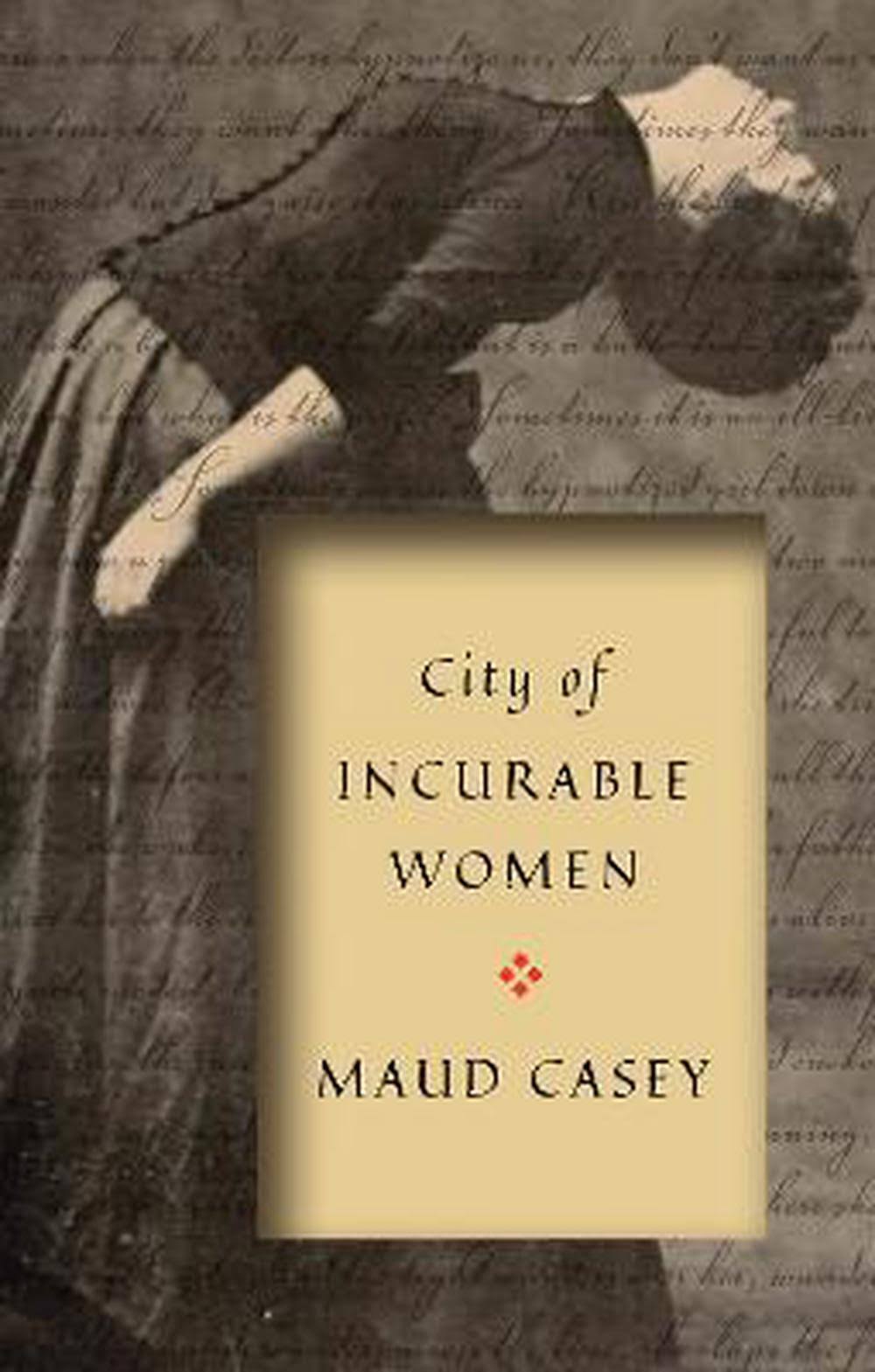 City of Incurable Women by Maud Casey