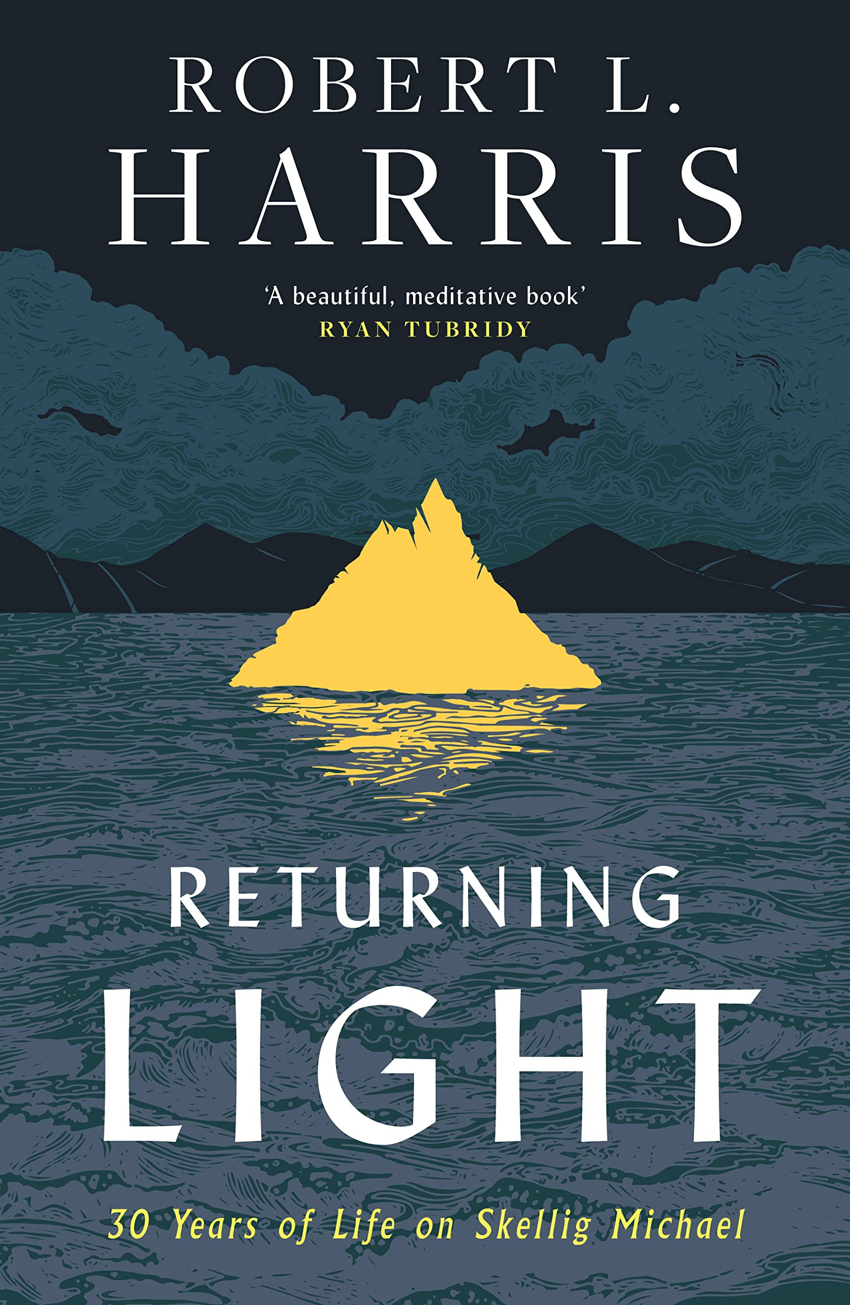 Returning Light: 30 Years of Life on Skellig Michael [Book]