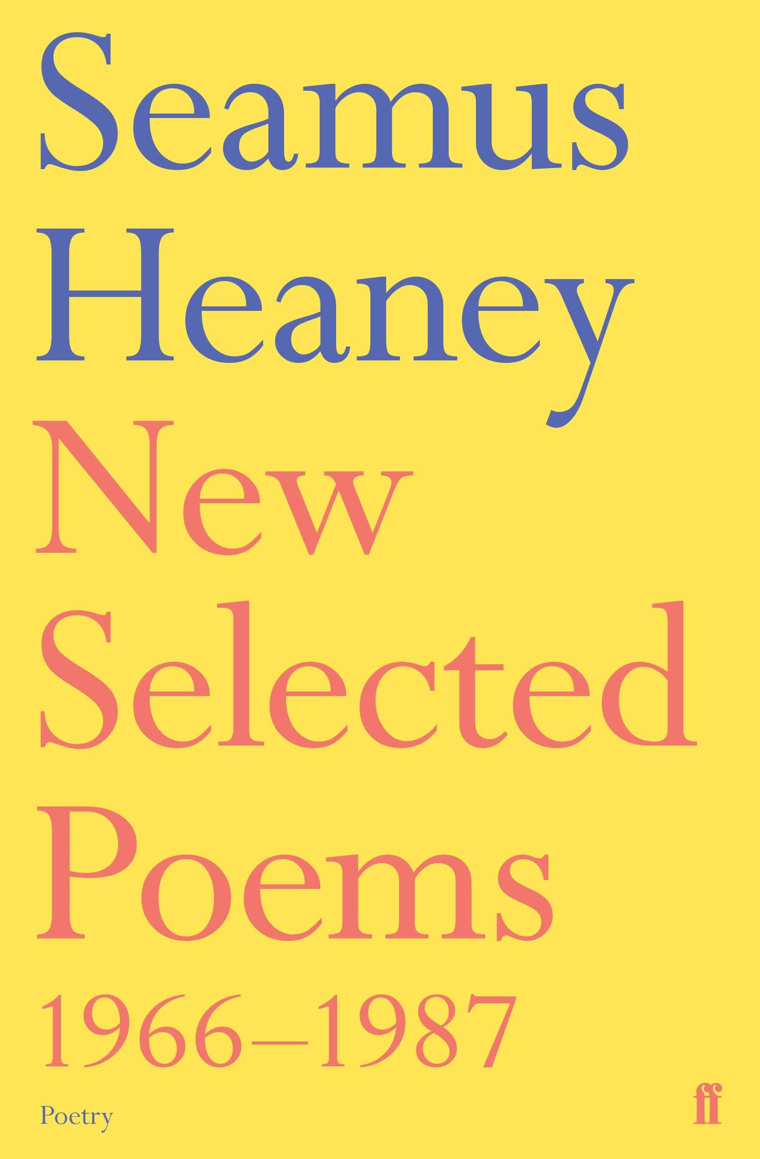 New Selected Poems 1966 to 1987 - Seamus Heaney