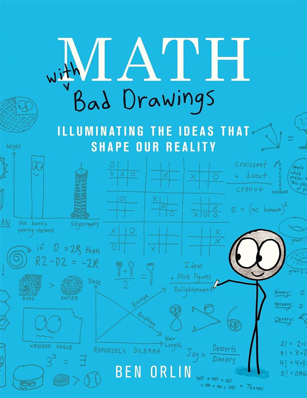 Math with Bad Drawings: Illuminating the Ideas That Shape Our Reality [Book]