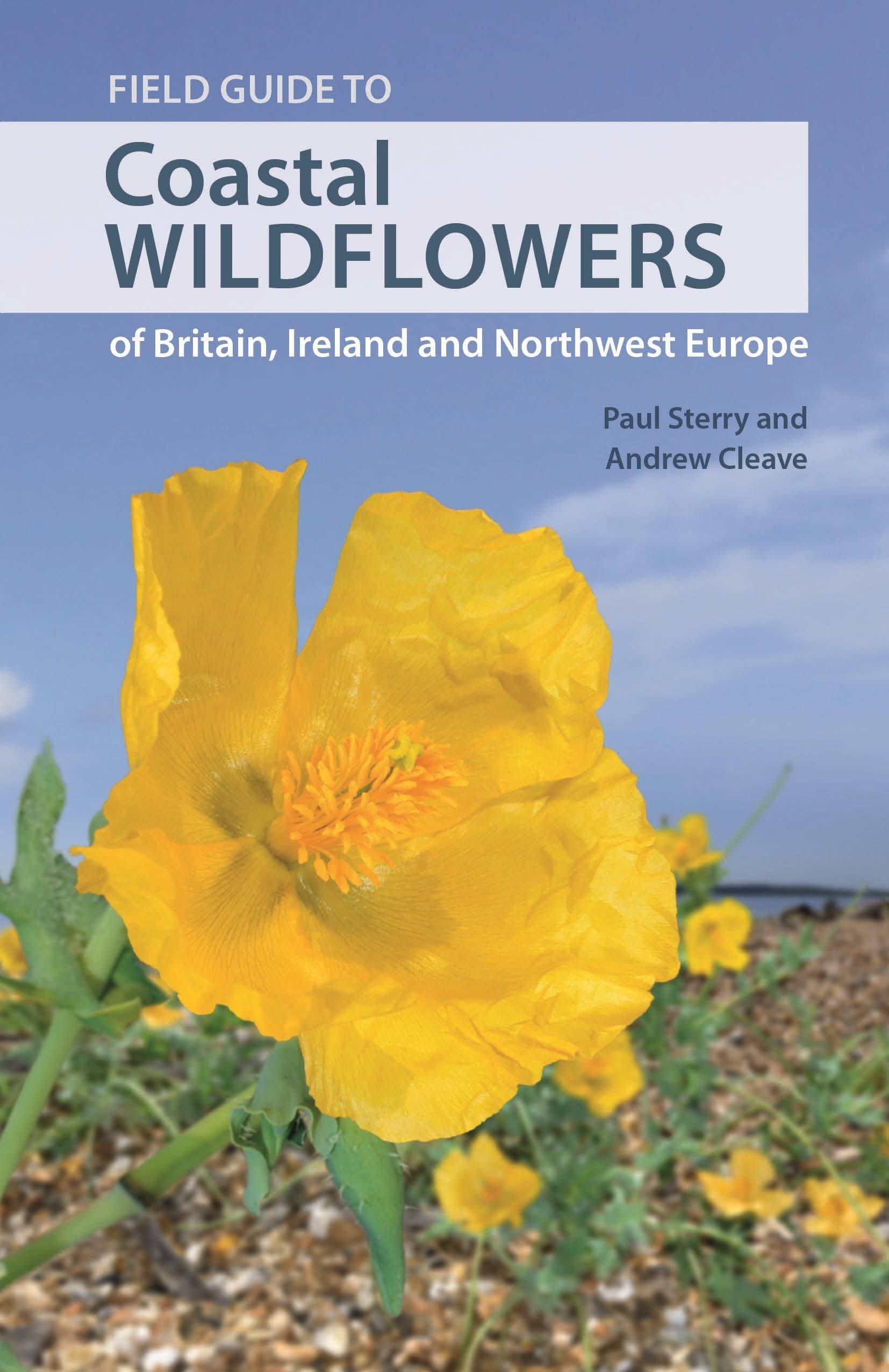 Field Guide to Coastal Wildflowers of Britain, Ireland and Northwest Europe [Book]
