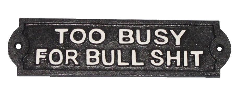 Too Busy for BS Plaque, Cast Iron