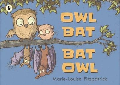 Owl Bat Bat Owl - Marie-Louise Fitzpatrick