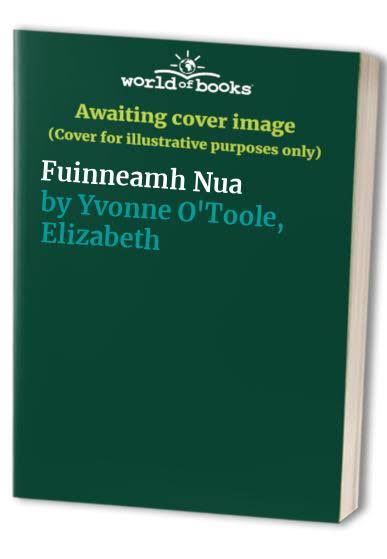 Fuinneamh Nua by Elizabeth Wade Yvonne O'Toole