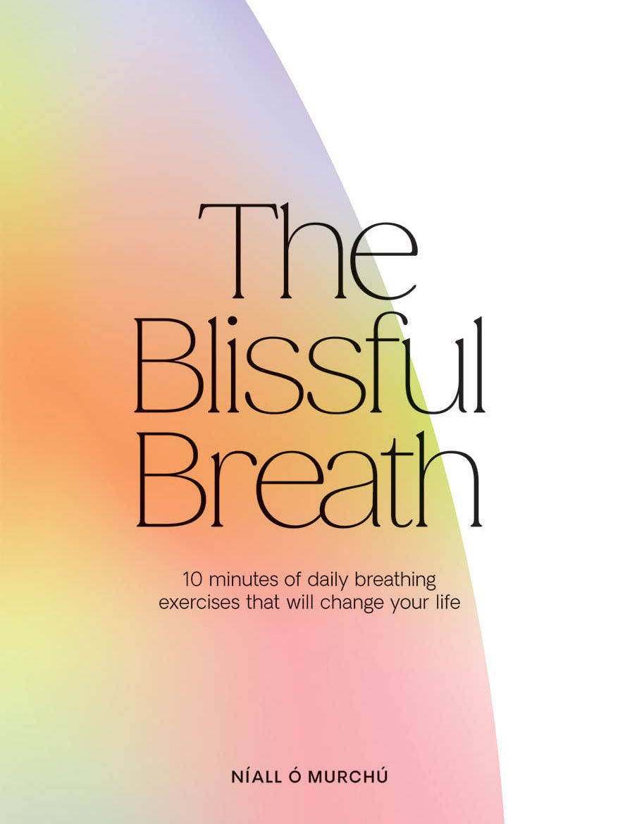 The Blissful Breath: 10 Minutes of Daily Breathing That Will Change Yo