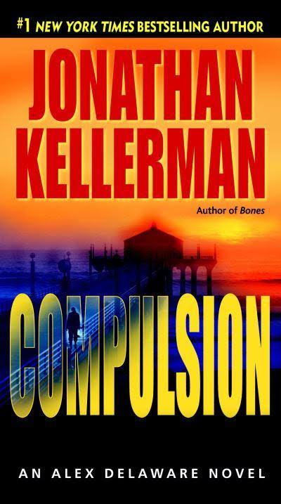 Compulsion: An Alex Delaware Novel - Jonathan Kellerman
