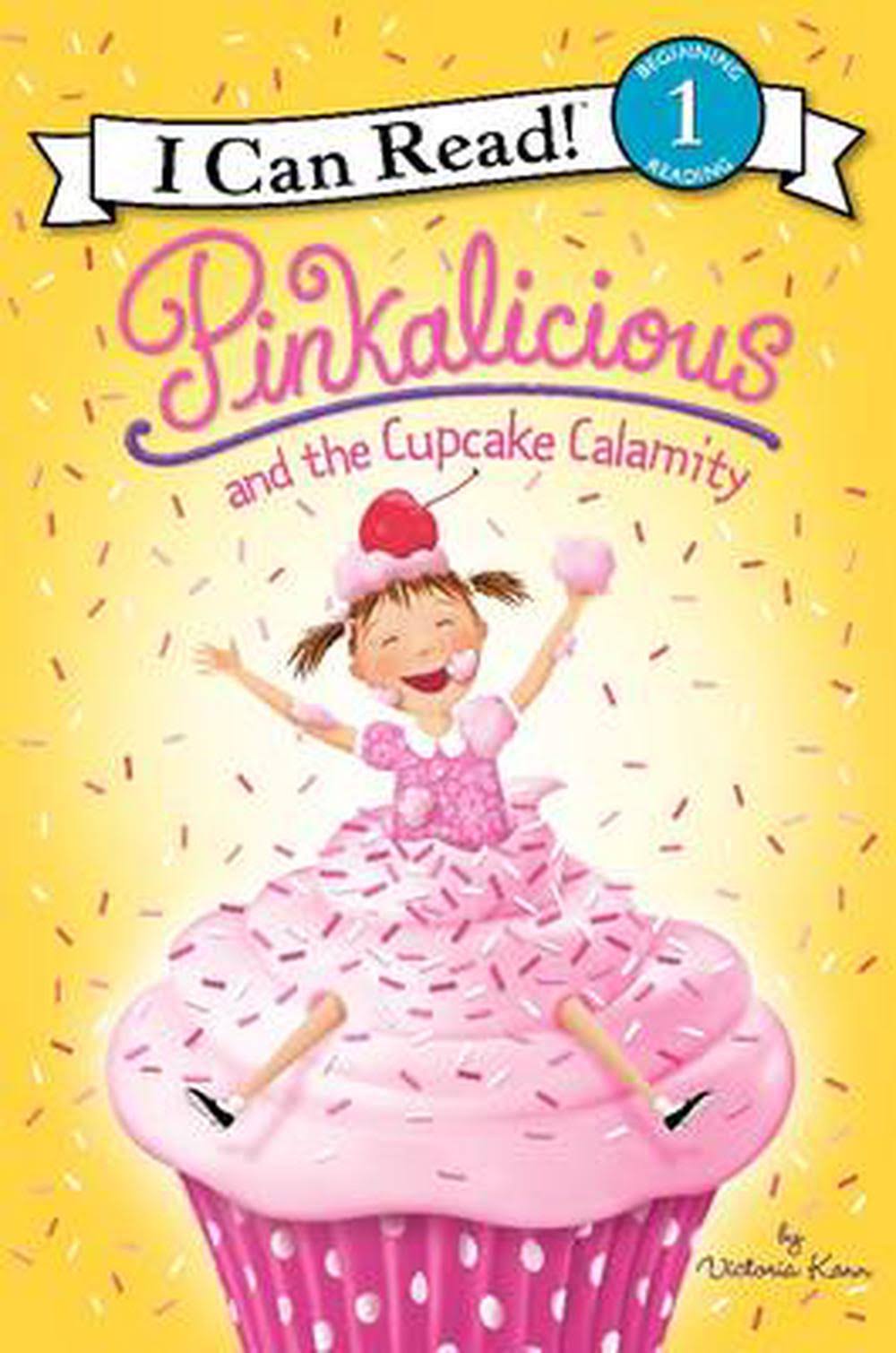 Pinkalicious and the Cupcake Calamity (I Can Read Level 1) - Victoria Kann