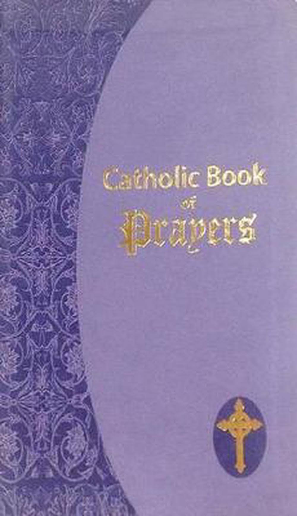 Catholic Book of Prayers: Popular Catholic Prayers Arranged for Everyday Use: In Large Print [Book]