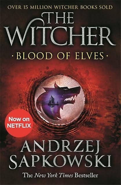 Blood of Elves: Witcher 1 - Now a Major Netflix Show [Book]