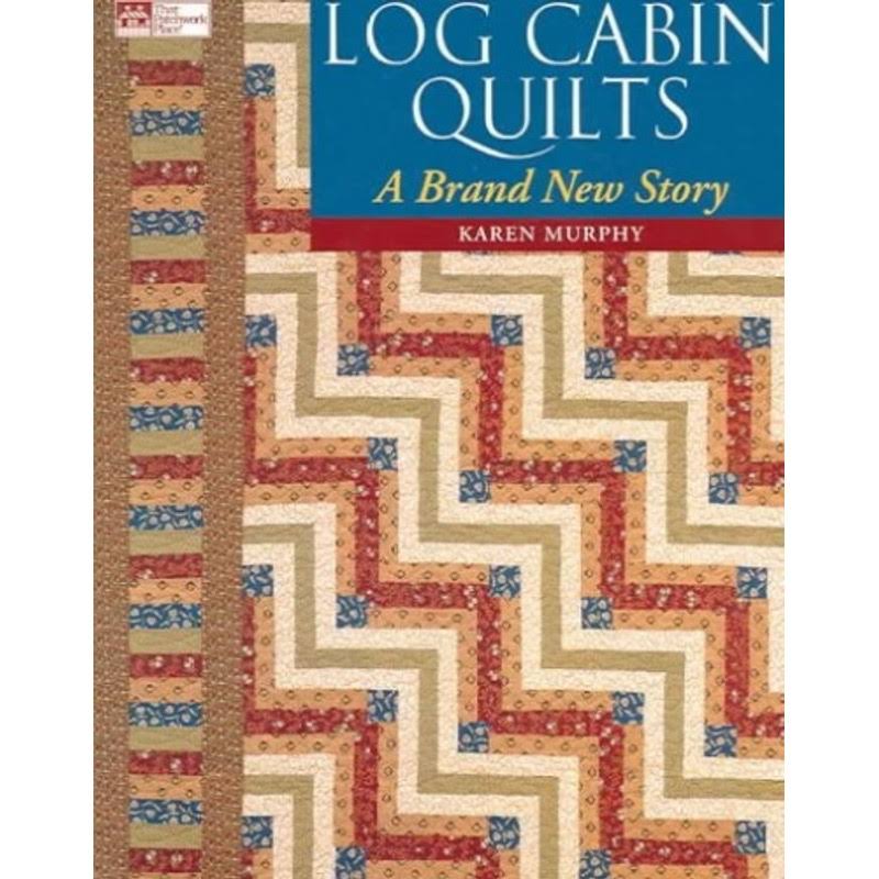 Log Cabin Quilts: A Brand New Story, Murphy, Karen, Good Condition Book, ISBN 15