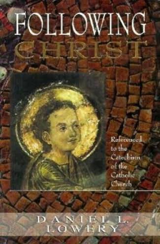 Following Christ: Referenced to the Catechism of the Catholic Church [Book]